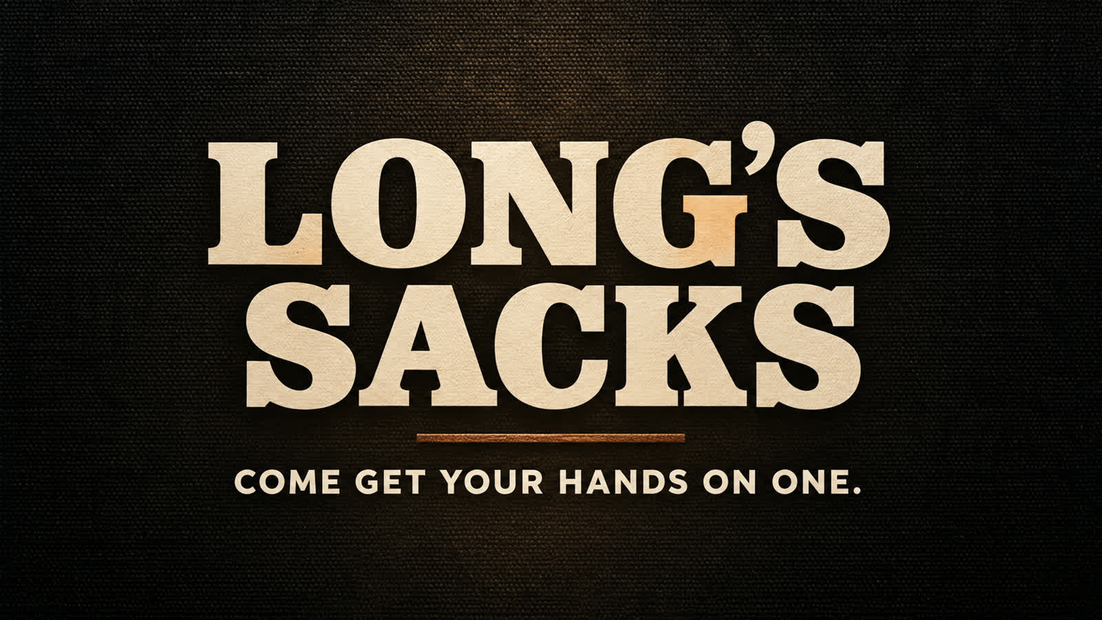 Long's Sacks — Come get your hands on one